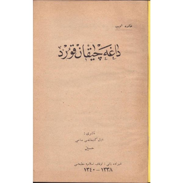DAĞA ÇIKAN KURD, Halide Edib [Adıvar], Evkaf-ı İslamiye Matbaası, İstanbul 1338, 110 s., 14x20 cm