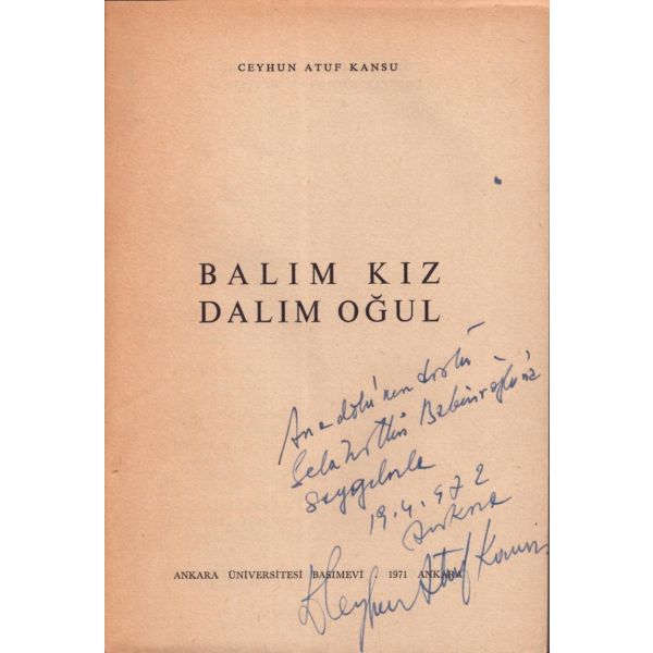 BALIM KIZ DALIM OĞUL, Ceyhun Atuf Kansu, Türk Dil Kurumu Yayınları, 1971 Ankara, 164 sayfa, 13x19 cm, İTHAFLI VE İMZALI
