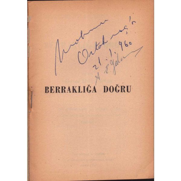 Hür Fikirleri Yayma Cemiyeti Neşriyatı: BERRAKLIĞA DOĞRU, Ahmed Emin Yalman, İstanbul - 1957, 71 sayfa, 14x20 cm, İTHAFLI VE İMZALI