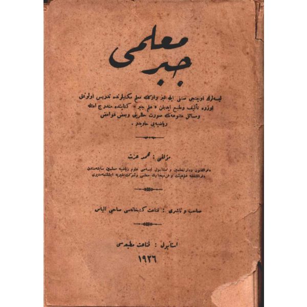 CEBİR MUALLİMİ (Muallim Kitabı), Mehmed İzzet, Kanaat Matbaası, İstanbul 1926, 200 s., 14x20 cm