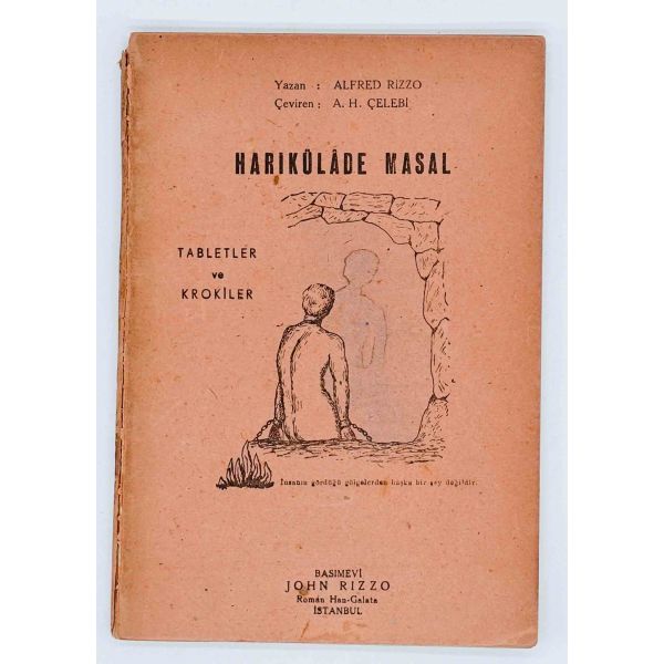 HARİKÜLÂDE MASAL (Tabletler ve Krokiler), Alfred Rizzo, çeviren: A. H. Çelebi, John Rizzo Basımevi (Roman Han - Galata, İstanbul), 89 sayfa, 14x20 cm...
