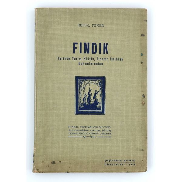 FINDIK (Tarihçe, Tarım, Kültür, Ticaret, İstihlâk Bakımlarından), Kemâl Peker, 1948, (Yeşil Gireson) Matbaası, Giresun, 242 sayfa, 17x25 cm...