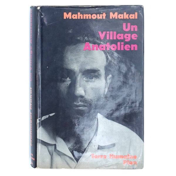 UN VILLAGE ANATOLIEN, Mahmout Makal, 1963, Librairie Plon, Paris, 294 sayfa, 14x21 cm...