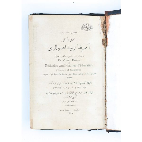 UMUMİ VE ÂLÎ AMERİKA TERBİYE USULLERİ (Methodes Americaines d´Education Generale et Technique) (1. Cilt), Ömer Buyse, çeviren: Abdullah Cevded [Karlıdağ], Türkiye Cumhuriyeti Maarif Vekaleti Neşriyatı, 604 sayfa, 14x20 cm...