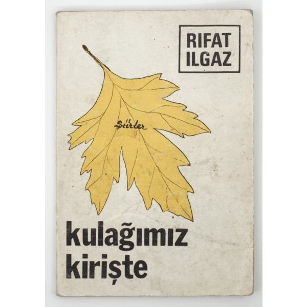 KULAĞIMIZ KİRİŞTE (Şiirler), Rıfat Ilgaz, 1983, Çınar Yayınları, 62 sayfa, 14x20 cm...