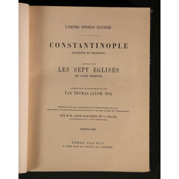 L´EMPIRE OTTOMAN ILLUSTRE: CONSTANTINOPLE (Ancienne et Moderne), (metin: M.M. Leon Galibert & Pelle), (gravürler: Thomas Allom), 1836, Fisher Fils,  60+58+54 sayfa, 22x27 cm...