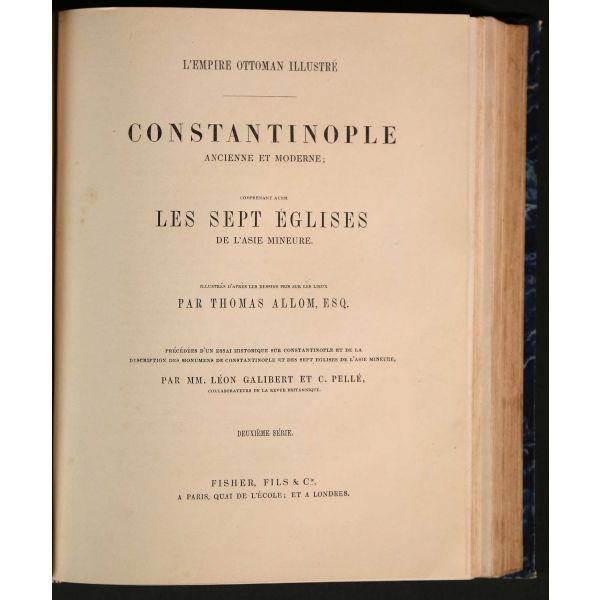 L´EMPIRE OTTOMAN ILLUSTRE: CONSTANTINOPLE (Ancienne et Moderne), (metin: M.M. Leon Galibert & Pelle), (gravürler: Thomas Allom), 1836, Fisher Fils,  60+58+54 sayfa, 22x27 cm...