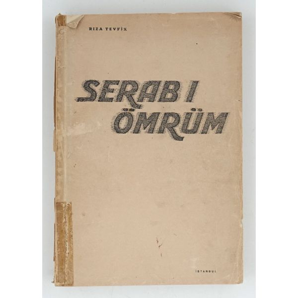 SERAB-I ÖMRÜM, Rıza Tevfik, 1949, Kenan Matbaası, 349 sayfa, 16x22 cm...
