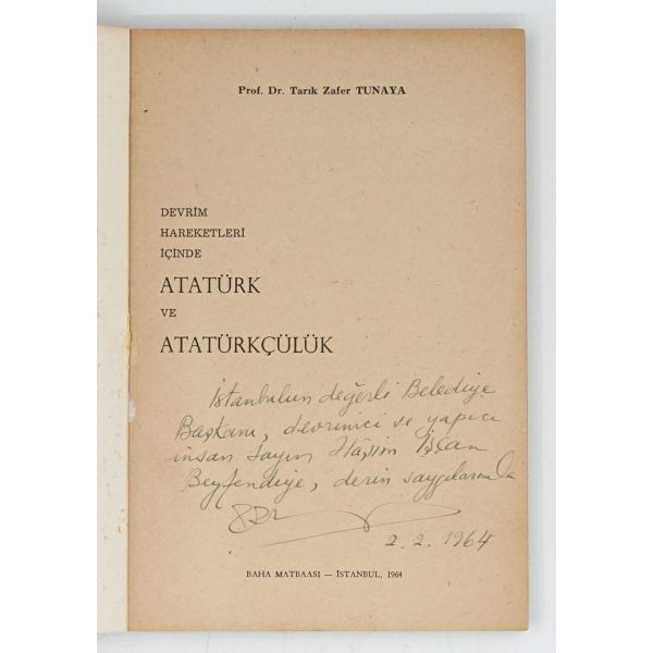 DEVRİM HAREKETLERİ İÇİNDE ATATÜRK VE ATATÜRKÇÜLÜK, Tarık Zafer Tunaya, 1964, Baha Matbaası, 125 sayfa, 14x20 cm...