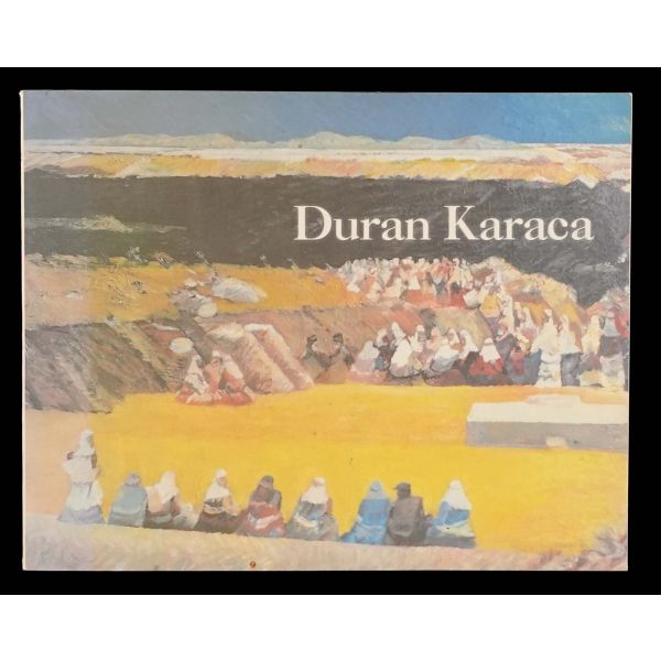 DURAN KARACA, 1999, Dam Sanat Galerisi, 48 sayfa, 30x24 cm...
