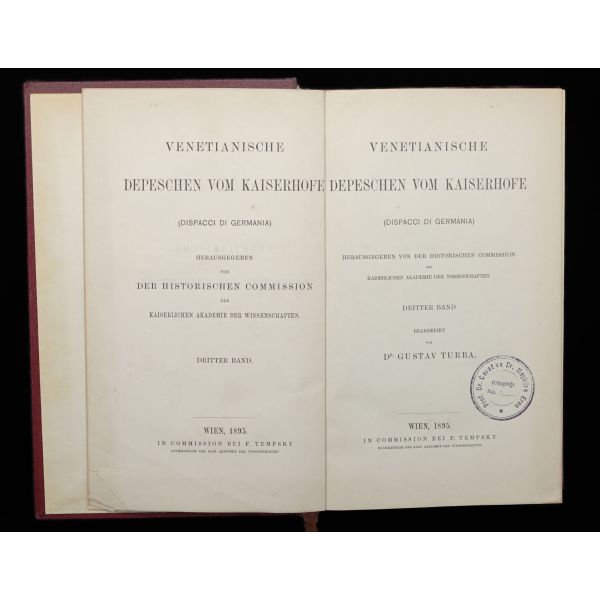 VENETIANISCHE DEPESCHEN VOM KAISERHOFE (1. ve 3. Cilt), Dr. Alfred Francis Pribram, 1901, In Commission Bei Carl Gerold´s Sohn Wien, 729+778 sayfa, 17x25 cm...
