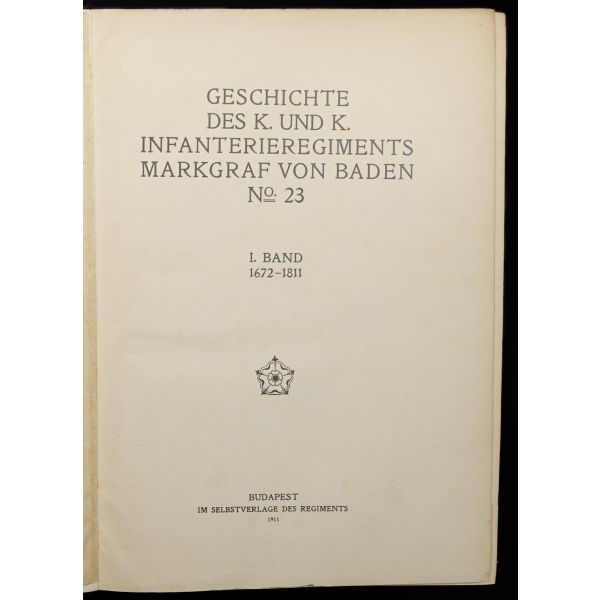 GESCHICHTE DES K. UND K. INFANTERIEREGIMENTS MARKGRAF VON BADEN 1672-1811 (1 ve 2. Cilt), Anton Babich von Lovinac, 1911, Im Selbstverlage des Regiments Budapest, 958+714 sayfa, 23x30 cm...