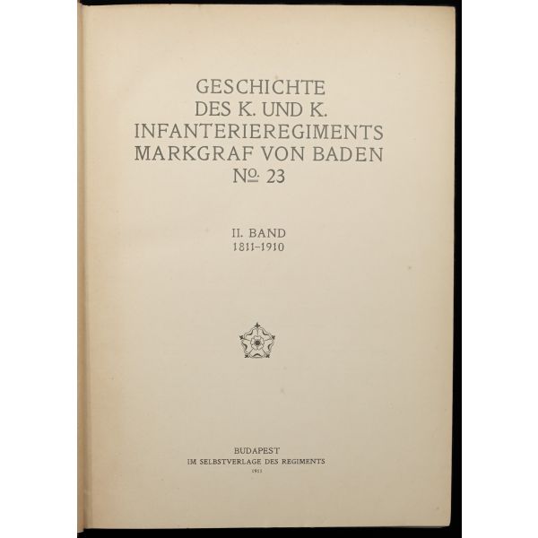 GESCHICHTE DES K. UND K. INFANTERIEREGIMENTS MARKGRAF VON BADEN 1672-1811 (1 ve 2. Cilt), Anton Babich von Lovinac, 1911, Im Selbstverlage des Regiments Budapest, 958+714 sayfa, 23x30 cm...