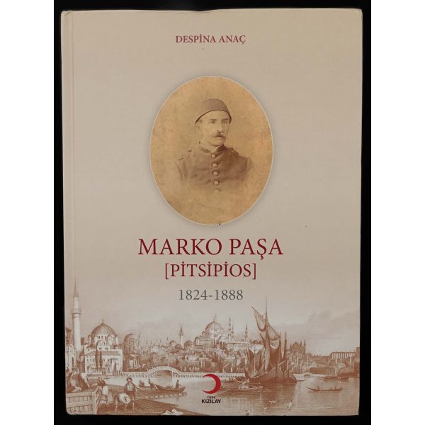 MARKO PAŞA (PİTSİPİOS), Despina Anaç, 2019, Türk Kızılay, 253 sayfa, 22x30 cm...
