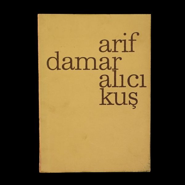 ALICI KUŞ, Arif Damar, 1966, Fahir Onger Yayınları, 32 sayfa, 14x20 cm...