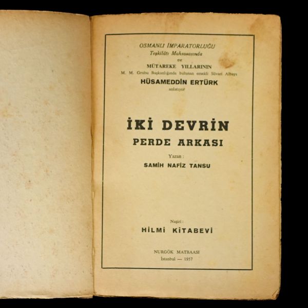 2 DEVRİN PERDE ARKASI, Samih Nazif Tansu (Anlatan: Teşkilât-ı Mahsusa ve M.M. Grubu Başkanı Albay Hüsamettin Ertürk), 1957, Hilmi Kitabevi, 592 sayfa,15x21 cm…