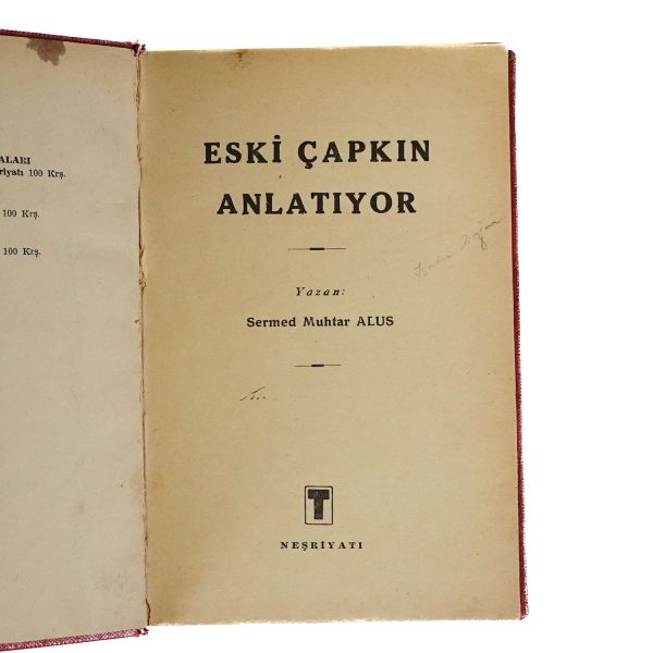 DÜNKÜ ÇAPKIN (ESKİ ÇAPKIN ANLATIYOR), Sermet Muhtar Alus, 1944, Tasvir Neşriyatı, 190 sayfa, 13x18 cm...