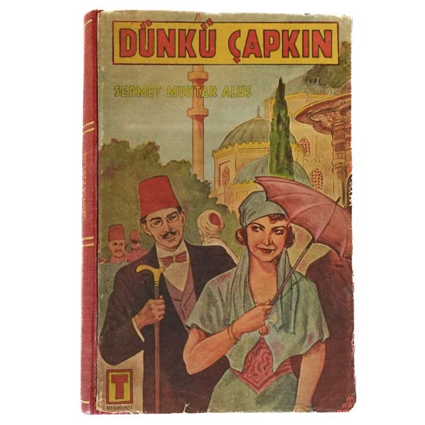 DÜNKÜ ÇAPKIN (ESKİ ÇAPKIN ANLATIYOR), Sermet Muhtar Alus, 1944, Tasvir Neşriyatı, 190 sayfa, 13x18 cm...
