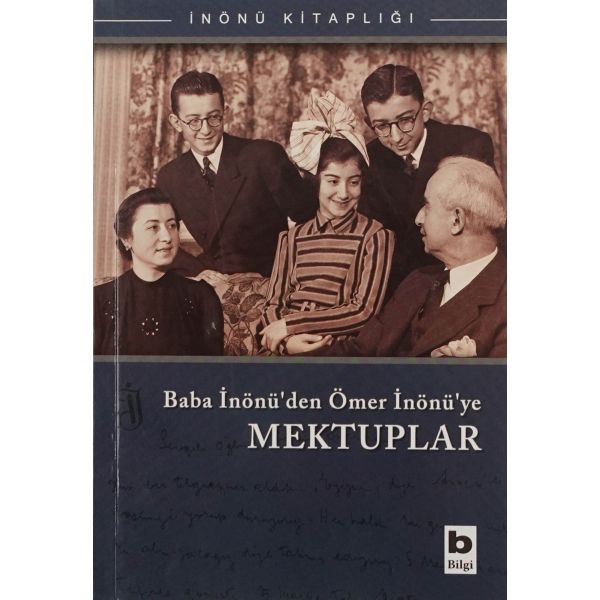 BABA İNÖNÜ´DEN ÖMER İNÖNÜ´YE MEKTUPLAR, 2006, Bilgi Yayınevi, 223 sayfa, 14x20 cm...