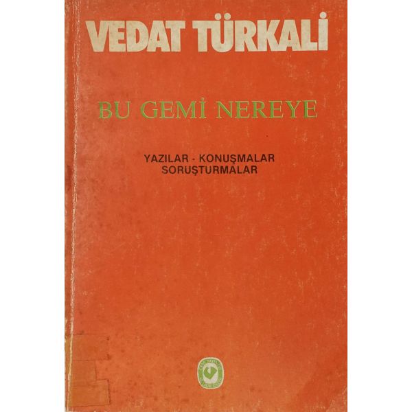 BU GEMİ NEREYE, Vedat Türkali, 1985, Cem Yayınevi, 222 sayfa, 14x20 cm...