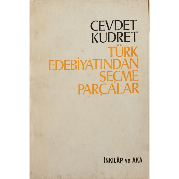 TÜRK EDEBİYATINDAN SEÇME PARÇALAR, Cevdet Kudret, 1973, İnkılap ve Aka Kitabevleri, 576 sayfa, 16x24 cm...
