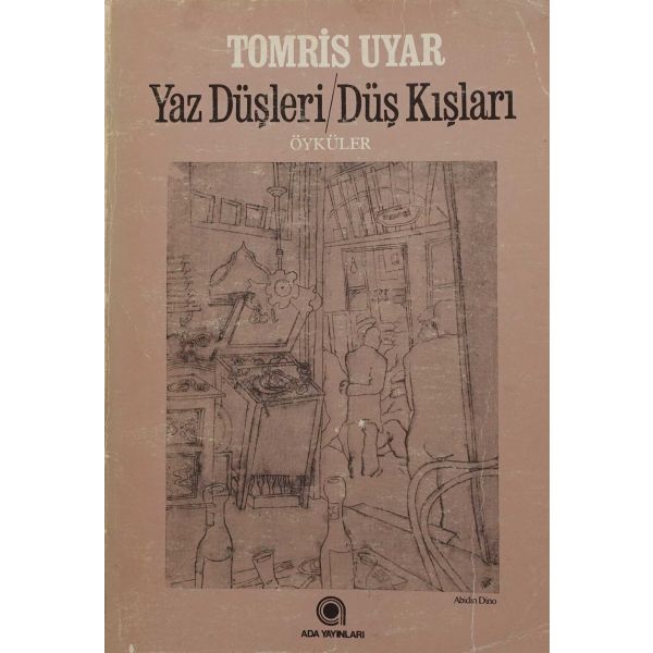 YAZ DÜŞLERİ / DÜŞ KIŞLARI, Tomris Uyar, 1981, Ada Yayınları, 105 sayfa, 14x20 cm...