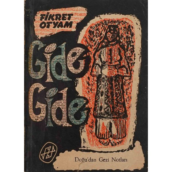 GİDE GİDE, Fikret Otyam, Dost Yayınları, 150 sayfa, 12x16 cm...