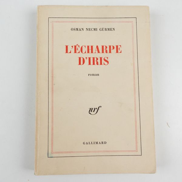L´ECHARPE D´IRIS, Osman Necmi Gürmen, 1976, Gallimard, 197 sayfa, 14x21 cm...