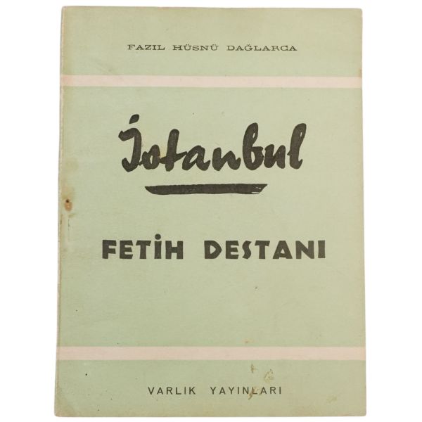 İSTANBUL (Fetih Destanı), Fazıl Hüsnü Dağlarca, 1953, Varlık Yayınları,