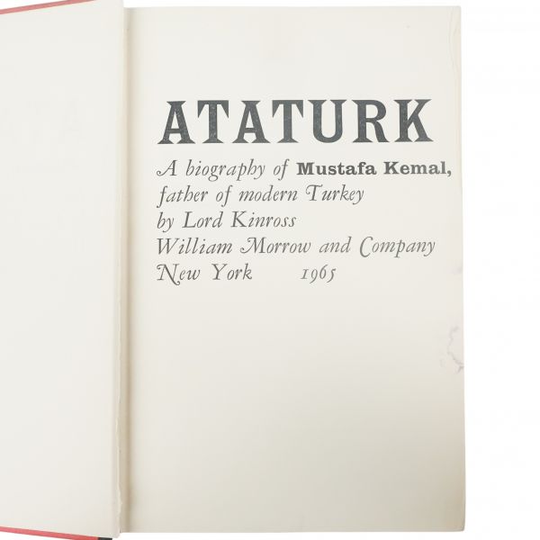 ATATURK (A Biography of Mustafa Kemal, Father of Modern Turkey), Lord Kinross, 1965, William Morrow and Company, New York, 615 sayfa, 16x24 cm...