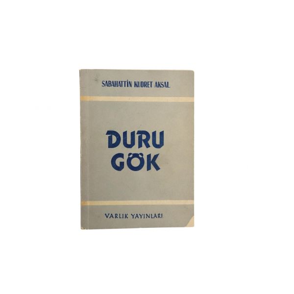 DURU GÖK, Sabahattin Kudret Aksal, 1958, Varlık Yayınları, 62 sayfa, 12x17 cm...