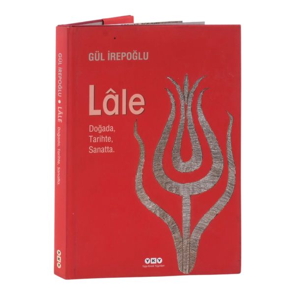 LALE, Gül İrepoğlu, 2012, Yapı Kredi Yayınları, 275 sayfa, 25x34 cm...