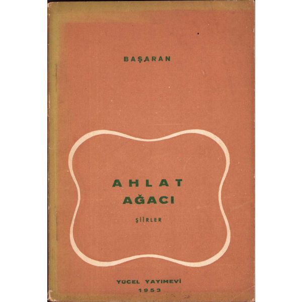 Ahlat Ağacı - şiirler, Mehmet Başaran, Yücel Yayınevi, 1953, 64 sayfa, 12x17 cm