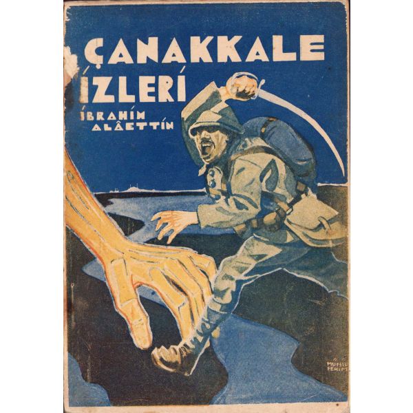 Çanakkale İzleri, İbrahim Alaettin, Türkiye Matbaası, Çizim kapaklı, 75 sayfa, 14x20cm