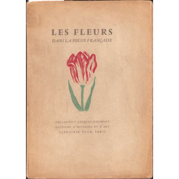 Les Fleurs Dans La Poesie Française [Fransız Şiirinde Çiçek], Collection Jacques Haumont, Paris, 1954, 13x19 cm