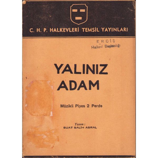Yalınız Adam, Müzikli Piyes 2 Perde, Suat Salih Asral, CHP Halkevleri Temsil Yayınları, Ankara 1940, 22 sayfa, 15x20 cm