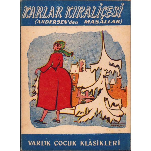 Karlar Kraliçesi (Andersen'den Masallar), Çocuk kitabı, Çeviren Tahsin Yücel, Resimleyen Güngör Kabakçıoğlu, 1962, 62 sayfa