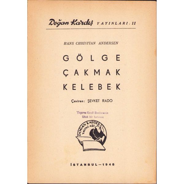 Andersen'den Masallar: Gölge, Çakmak, Kelebek, Çeviren Şevket Rado, 1948, 35 sayfa