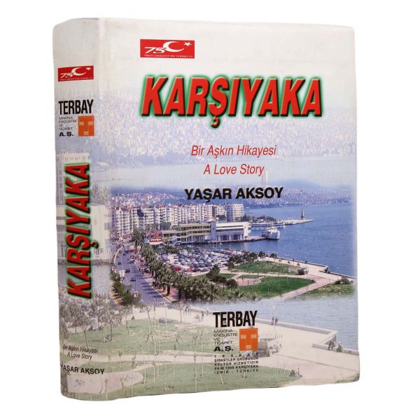Karşıyaka Bir Aşkın Hikayesi, Yaşar Aksoy'dan ithaflı ve imzalı, İlk baskı, İzmir 1999, 590 sayfa, 25x35 cm