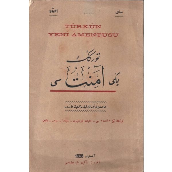 TÜRKÜN YENİ ÂMENTÜSÜ, Sâfi, Hâkimiyet-i Milliye Matbaası, Ankara 1928, 60 s., 12x19 cm